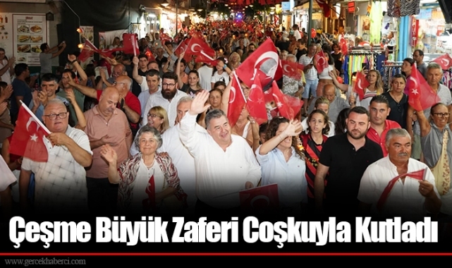 Çeşme Büyük Zaferi Coşkuyla Kutladı