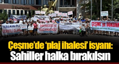 Çeşme’de ‘plaj ihalesi’ isyanı: Sahiller halka bırakılsın