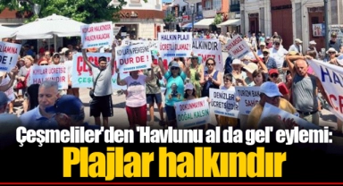 Çeşmeliler'den 'Havlunu al da gel' eylemi: Plajlar halkındır