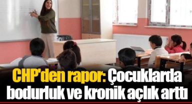CHP'den rapor: Çocuklarda bodurluk ve kronik açlık arttı