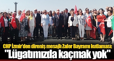 CHP İzmir'den direniş mesajlı Zafer Bayramı kutlaması: