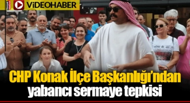 CHP Konak İlçe Başkanlığı’ndan yabancı sermaye tepkisi