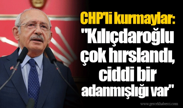 CHP'li kurmaylar: "Kılıçdaroğlu çok hırslandı, ciddi bir adanmışlığı var"