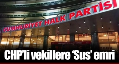 CHP’li vekillere ‘Sus’ emri