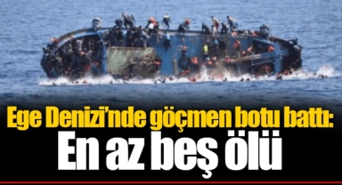 Ege Denizi’nde göçmen botu battı: En az beş ölü