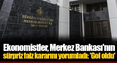 Ekonomistler, Merkez Bankası'nın sürpriz faiz kararını yorumladı: 'Gol oldu'