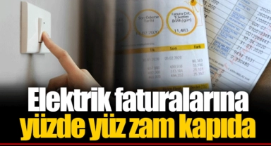 Elektrik faturalarına yüzde yüz zam kapıda
