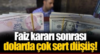 Faiz kararı sonrası  dolarda çok sert düşüş!