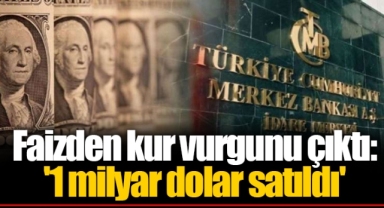 Faizden kur vurgunu çıktı: '1 milyar dolar satıldı'