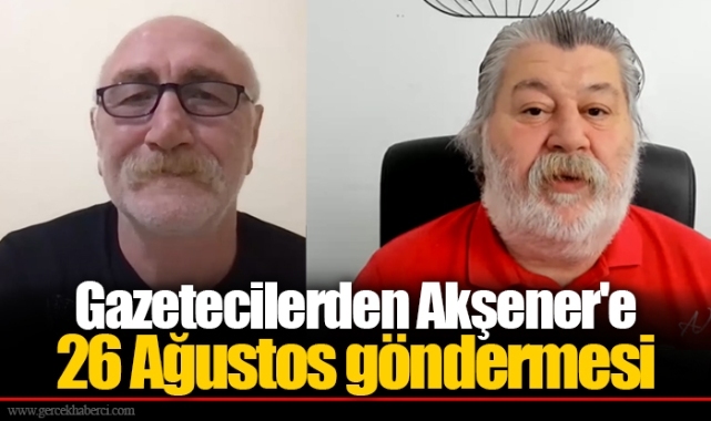 Gazetecilerden Akşener'e 26 Ağustos göndermesi