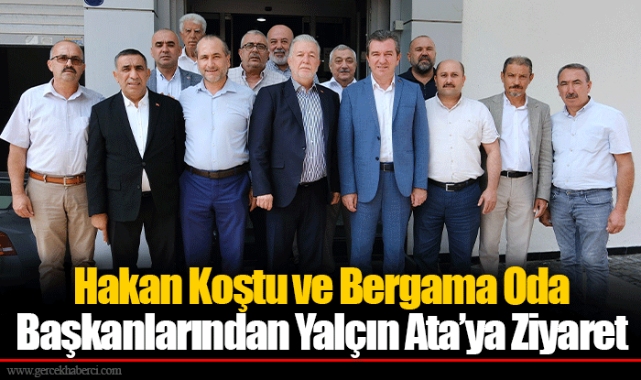 Hakan Koştu ve Bergama Oda Başkanlarından Yalçın Ata’ya Ziyaret