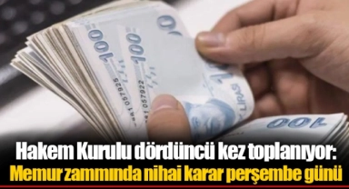 Hakem Kurulu dördüncü kez toplanıyor: Memur zammında nihai karar perşembe günü