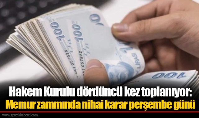 Hakem Kurulu dördüncü kez toplanıyor: Memur zammında nihai karar perşembe günü