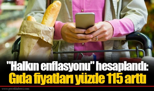 "Halkın enflasyonu" hesaplandı: Gıda fiyatları yüzde 115 arttı