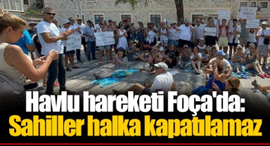 Havlu hareketi Foça'da: Sahiller halka kapatılamaz