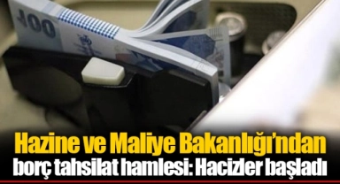 Hazine ve Maliye Bakanlığı’ndan borç tahsilat hamlesi: Hacizler başladı