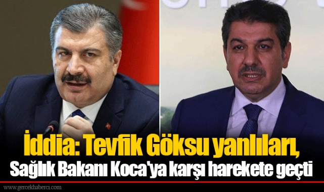 İddia: Tevfik Göksu yanlıları, Sağlık Bakanı Koca'ya karşı harekete geçti