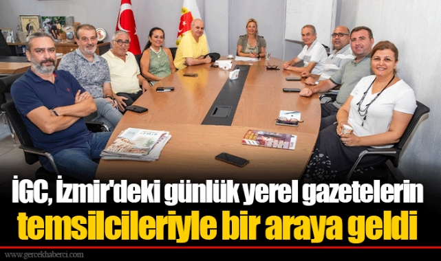 İGC, İzmir'deki günlük yerel gazetelerin temsilcileriyle bir araya geldi
