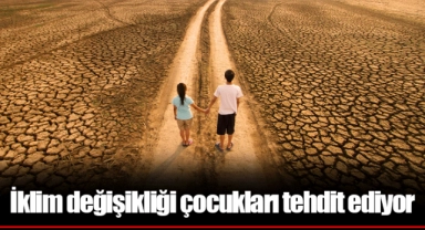 İklim değişikliği çocukları tehdit ediyor