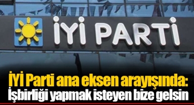 İYİ Parti ana eksen arayışında: İşbirliği yapmak isteyen bize gelsin