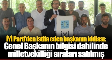İYİ Parti’den istifa eden başkanın iddiası: Genel Başkanın bilgisi dahilinde milletvekilliği sıraları satılmış