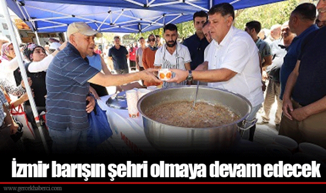 İzmir barışın şehri olmaya devam edecek