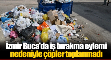 İzmir Buca'da iş bırakma eylemi nedeniyle çöpler toplanmadı