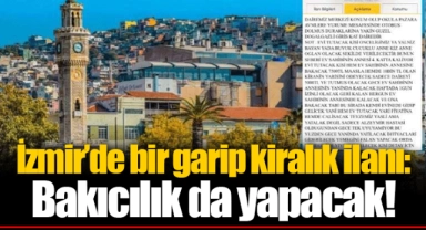 İzmir’de bir garip kiralık ilanı: Bakıcılık da yapacak!