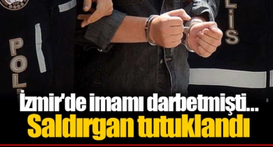 İzmir'de imamı darbetmişti... Saldırgan tutuklandı