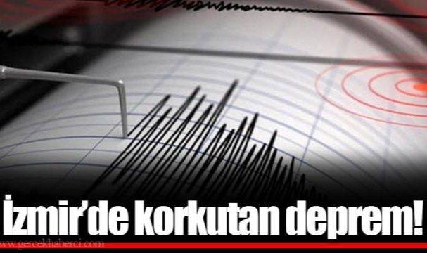 İzmir'de korkutan deprem!