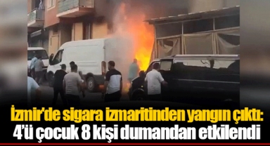 İzmir'de sigara izmaritinden yangın çıktı: 4’ü çocuk 8 kişi dumandan etkilendi