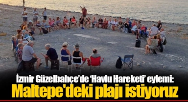 İzmir Güzelbahçe’de ‘Havlu Hareketi’ eylemi: Maltepe'deki plajı istiyoruz
