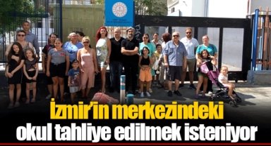 İzmir’in merkezindeki okul tahliye edilmek isteniyor