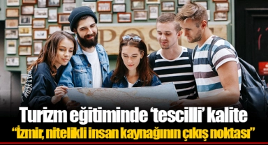 “İzmir, nitelikli insan kaynağının çıkış noktası”