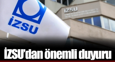 İZSU’dan önemli duyuru