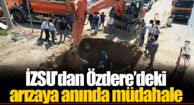 İZSU’dan Özdere’deki arızaya anında müdahale