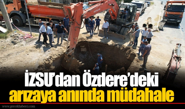 İZSU’dan Özdere’deki arızaya anında müdahale