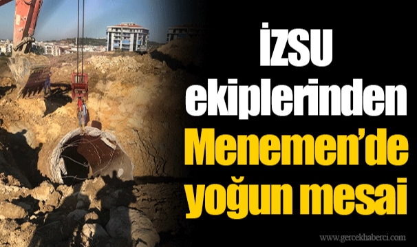 İZSU ekiplerinden Menemen’de yoğun mesai