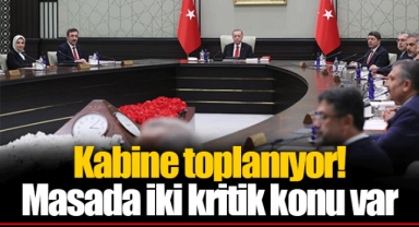 Kabine toplanıyor! Masada iki kritik konu var