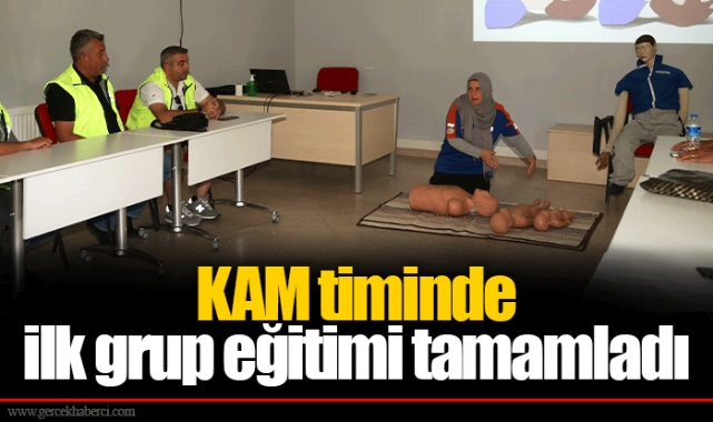 KAM timinde ilk grup eğitimi tamamladı