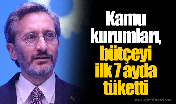 Kamu kurumları, bütçeyi ilk 7 ayda tüketti