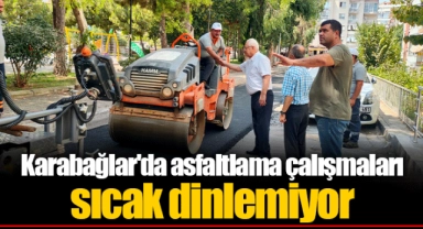 Karabağlar'da asfaltlama çalışmaları sıcak dinlemiyor