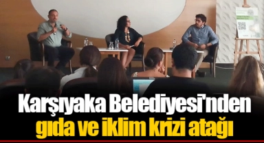Karşıyaka Belediyesi'nden gıda ve iklim krizi atağı