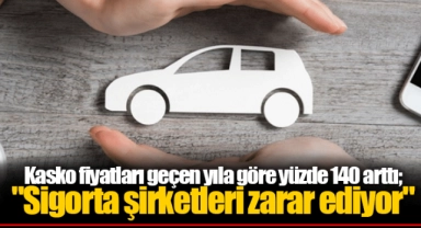Kasko fiyatları geçen yıla göre yüzde 140 arttı; "Sigorta şirketleri zarar ediyor"