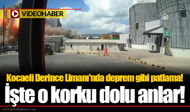 Kocaeli Derince Limanı'nda deprem gibi patlama! İşte o korku dolu anlar!