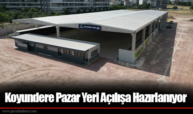 Koyundere Pazar Yeri Açılışa Hazırlanıyor