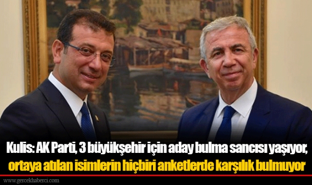 Kulis: AK Parti, 3 büyükşehir için aday bulma sancısı yaşıyor, ortaya atılan isimlerin hiçbiri anketlerde karşılık bulmuyor