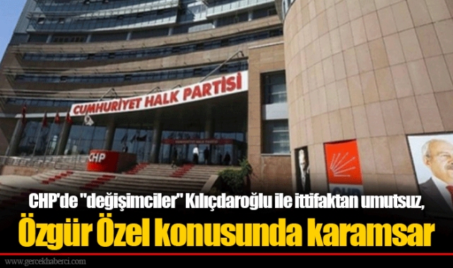Kulis: CHP'de "değişimciler" Kılıçdaroğlu ile ittifaktan umutsuz, Özgür Özel konusunda karamsar