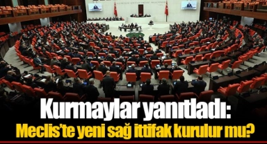 Kurmaylar yanıtladı: Meclis’te yeni sağ ittifak kurulur mu?