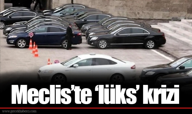 Meclis’te ‘lüks’ krizi